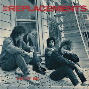 Let It Be , The Replacements