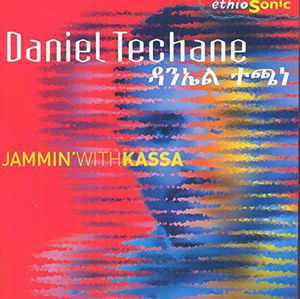 Ethiosonic: Jammin' with Kassa , Daniel Techane