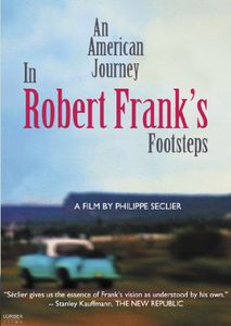 An American Journey: In Robert Frank’s Footsteps