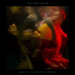 Until the Quiet Comes , Flying Lotus