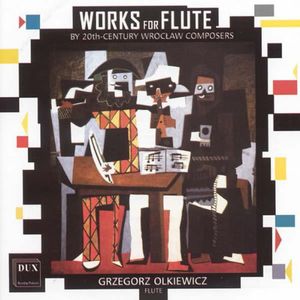 Works for Flute By 20th Century Wroclaw Composers , Grzegorz Olkiewicz