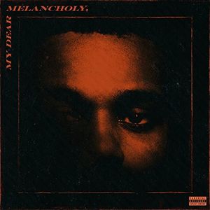 My Dear Melancholy , The Weeknd