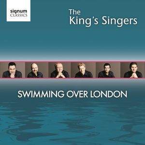 Swimming Over London , King's Singers