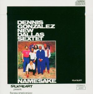 Namesake: New Dallas Sextet [Import] , Dennis Gonzalez