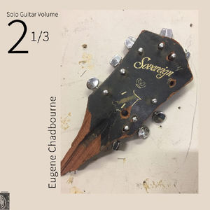Solo Guitar Volume 2-1 & 3 , Eugene Chadbourne