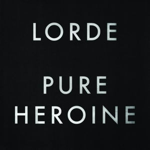 Pure Heroine , Lorde