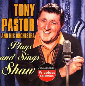 Tony Pastor Plays and Sings Shaw , Tony Pastor