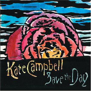 Save The Day , Kate Campbell