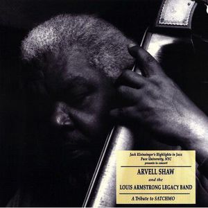 Arvell Shaw and The Louis Armstrong Legacy: A Tribute To Satchmo , Arvell Shaw