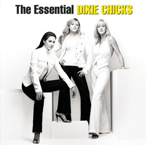 The Essential Chicks , The Chicks