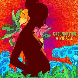 Miracle , Groundation