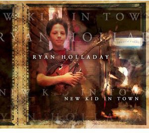 New Kid in Town , Ryan Holladay
