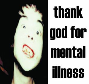 Thank God for Mental Illness , The Brian Jonestown Massacre