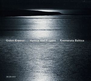Hymns & Prayers , Gidon Kremer