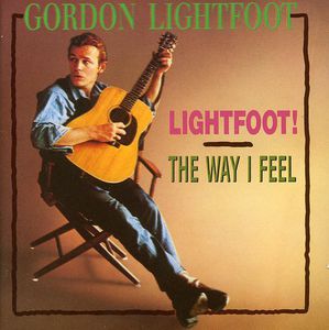 Lightfoot / Way I Feel , Gordon Lightfoot