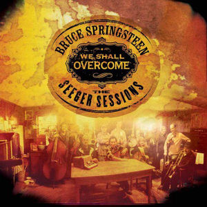 We Shall Overcome: The Seeger Sessions , Bruce Springsteen