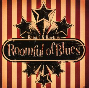 Raisin a Ruckus , Roomful of Blues