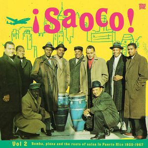 SAOCO! Vol. 2: Bomba, Plena and the Roots of Salsa in Puerto Rico 1955-1967 , Various Artists