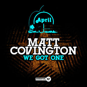 We Got One , Matt Covington