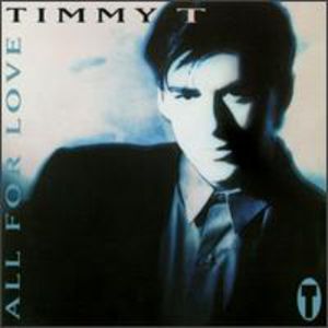 All for Love , Timmy T