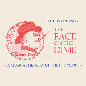 Face on the Dime: History of the FDR Years , Lee Hunter