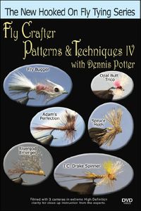 Fly Crafter Patterns and Techniques IV With Dennis Potter