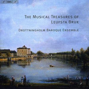 Musical Treasures of Leufsta Bruk , Drottningholm Baroque Ensemble