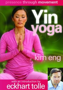 Presence Through Movement: Yin Yoga , Kim Eng