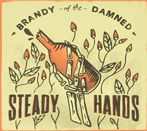 Brandy of the Damned , Steady Hands