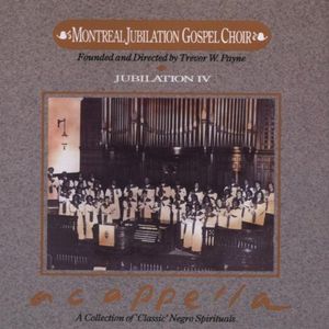 Jubilation 4: A Cappella , Montreal Jubilation Gospel Choir