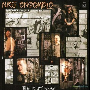 This Is My House , NRG Ensemble