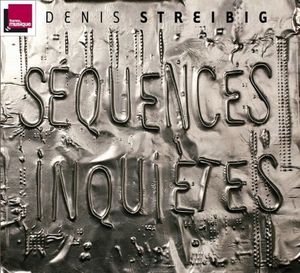 Sequences Inquietes , Streibig