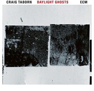 Daylight Ghosts , Craig Taborn