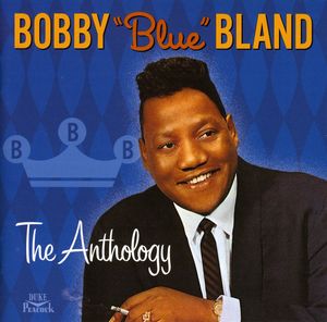 The Anthology , Bobby "Blue" Bland