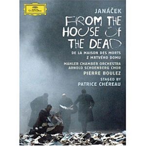From the House of the Dead , Pierre Boulez
