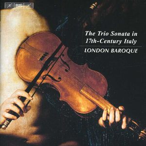 Trio Sonata in 17th-Century Italy , London Baroque