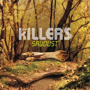 Sawdust , The Killers