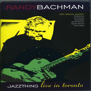 Jazz Thing Live in Toronto , Randy Bachman