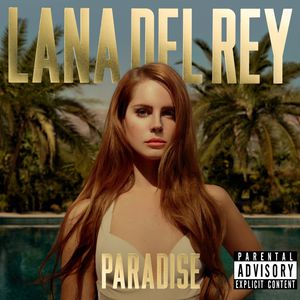 Paradise [Explicit Content] , Lana Del Rey