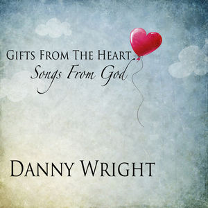 Gifts from the Heart , Danny Wright