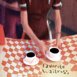Favorite Waitress , The Felice Brothers