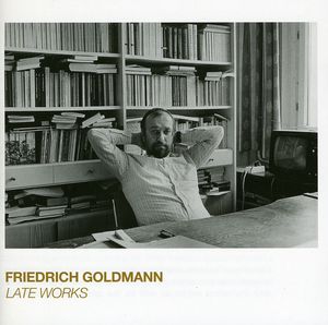 Late Works , Friedrich Goldmann