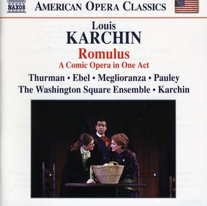 Romulus: A Comic Opera in One Act , Louis Karchin