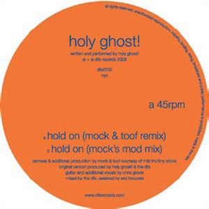 Mock & Toof Remixes-Hold on , Holy Ghost!