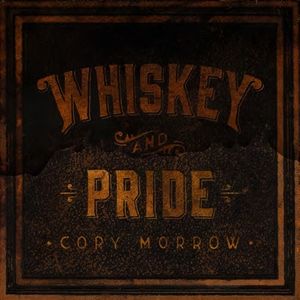 Whiskey And Pride , Cory Morrow