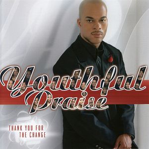 Thank You for the Change , Youthful Praise