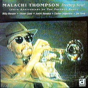Freebop Now: 20th Anniversary , Malachi Thompson