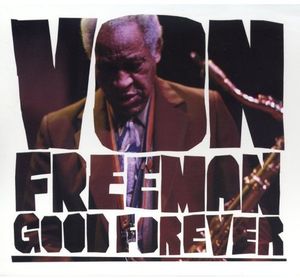 Good Forever , Von Freeman