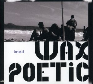 Brasil , Wax Poetic