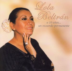 A 10 Anos...Un Recuerdo Permanente , Lola Beltran
